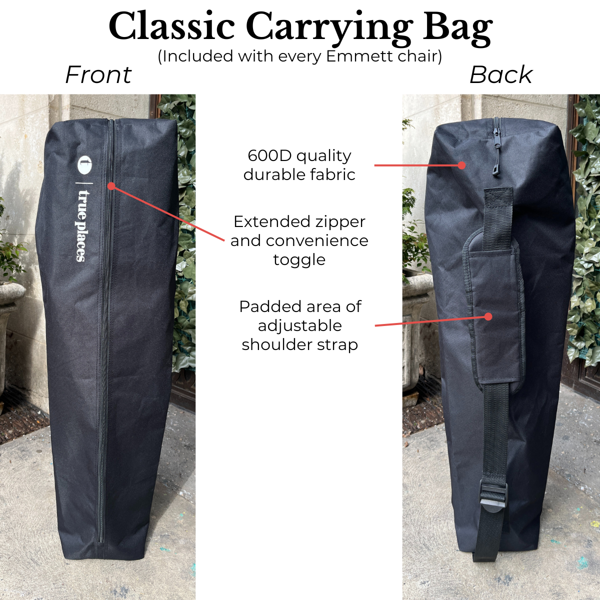 Classic Carrying Bag for the True Places Emmett Portable Chair easy portability and high quality custom designed bag and padded strap for the best camping chair, firepit chair, sidelines chair